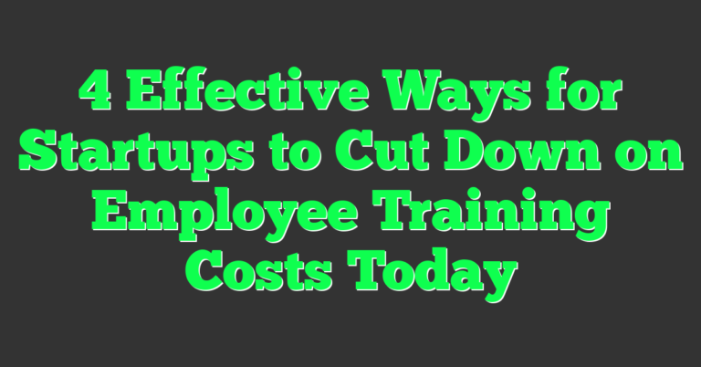 4 Effective Ways for Startups to Cut Down on Employee Training Costs ...