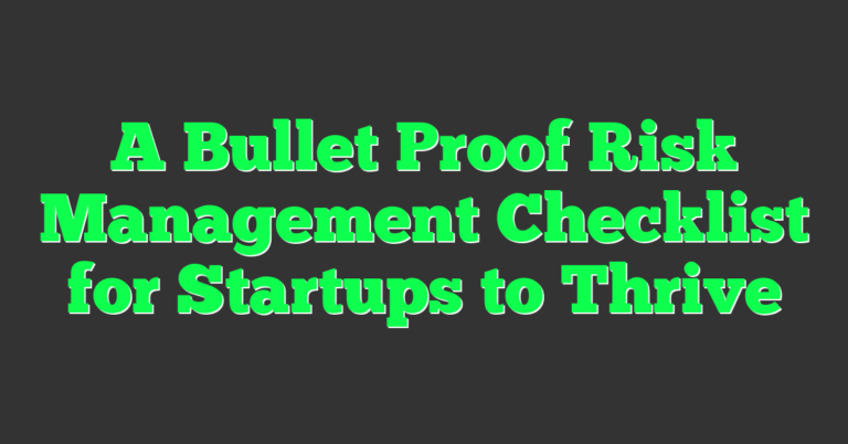 A Bullet Proof Risk Management Checklist for Startups to Thrive - Seriosity