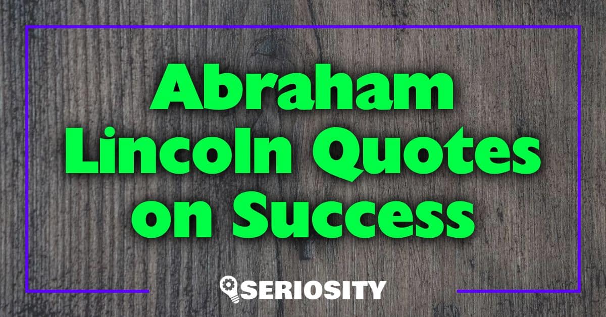 Abraham Lincoln Quotes on Success