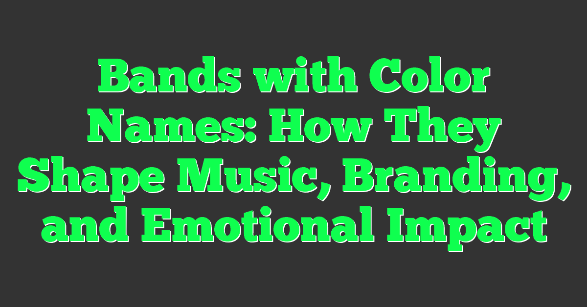 Bands with Color Names: How They Shape Music, Branding, and Emotional Impact