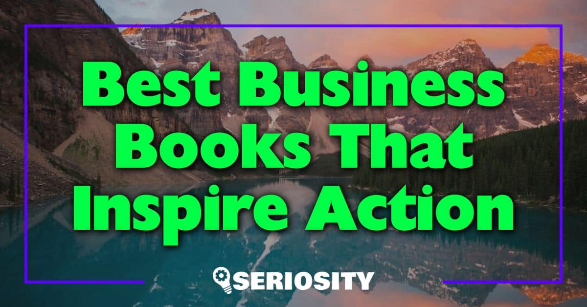 Best Business Books That Inspire Action