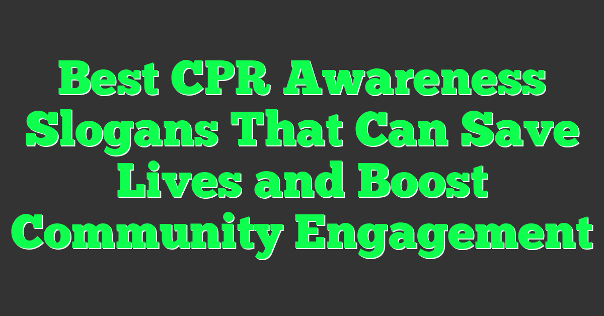 Best CPR Awareness Slogans That Can Save Lives and Boost Community Engagement