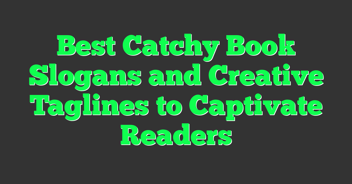 Best Catchy Book Slogans and Creative Taglines to Captivate Readers