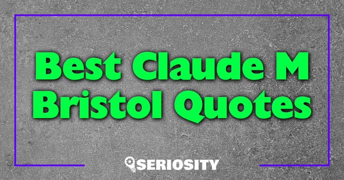 Best Claude M Bristol Quotes