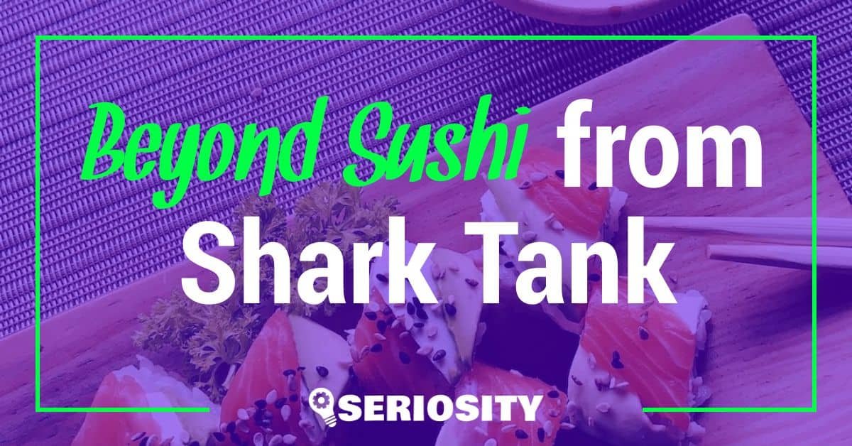 Beyond Sushi shark tank