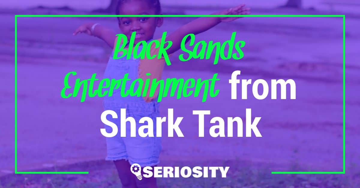Black Sands Entertainment shark tank