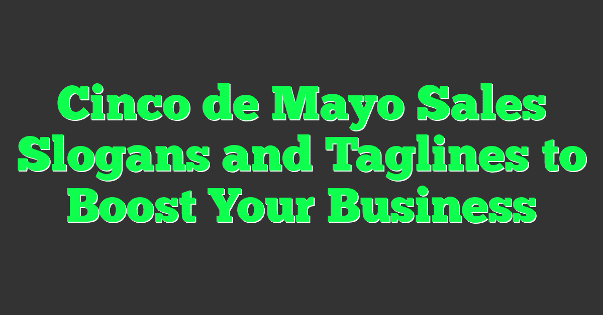 Cinco de Mayo Sales Slogans and Taglines to Boost Your Business