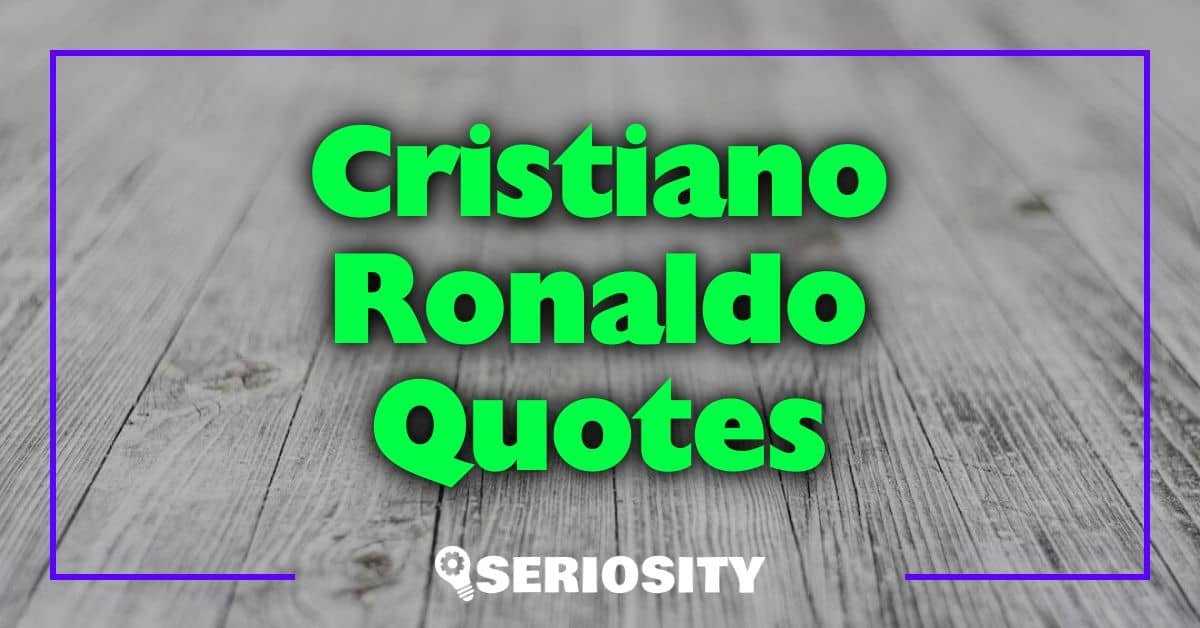 Cristiano Ronaldo Quotes