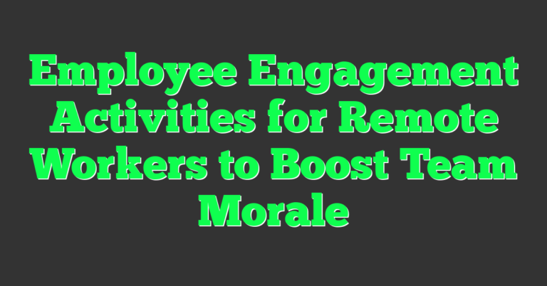 Employee Engagement Activities for Remote Workers to Boost Team Morale ...