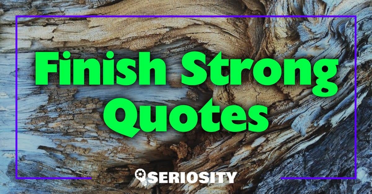 Finish Strong Quotes