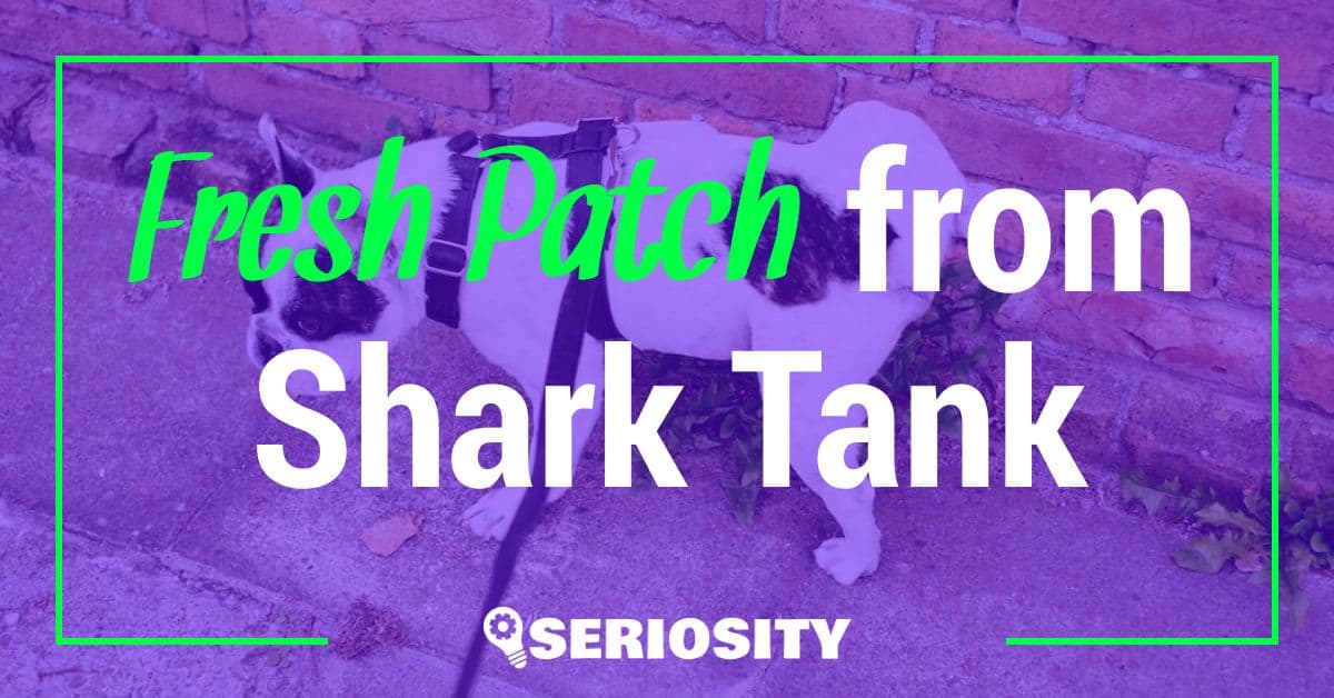 Fresh Patch shark tank