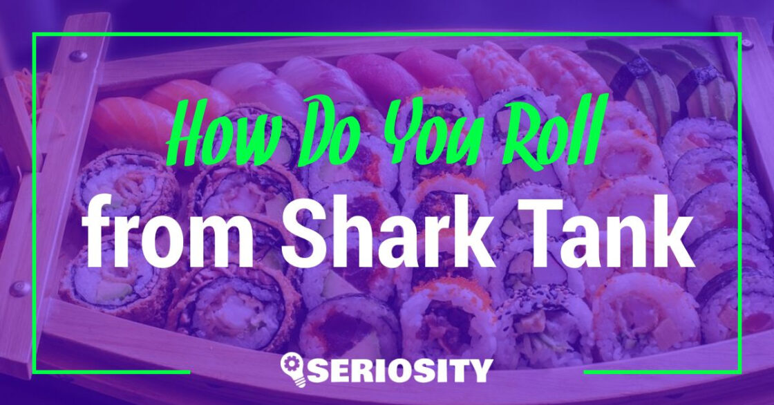 How Do You Roll shark tank