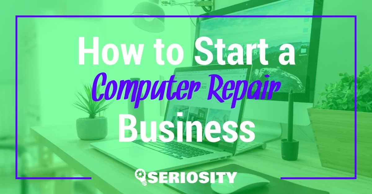 How to Start a Computer Repair Business