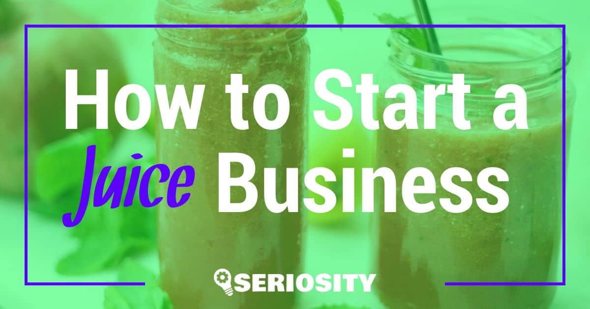 How to Start a Juice Business