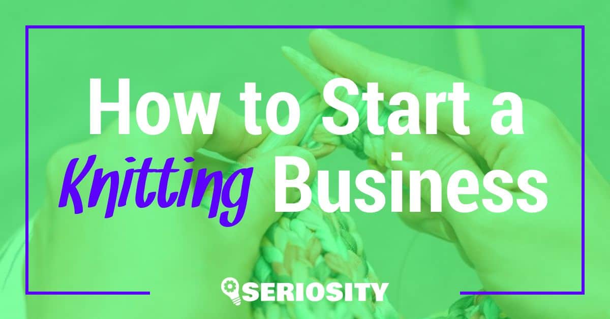 How to Start a Knitting Business
