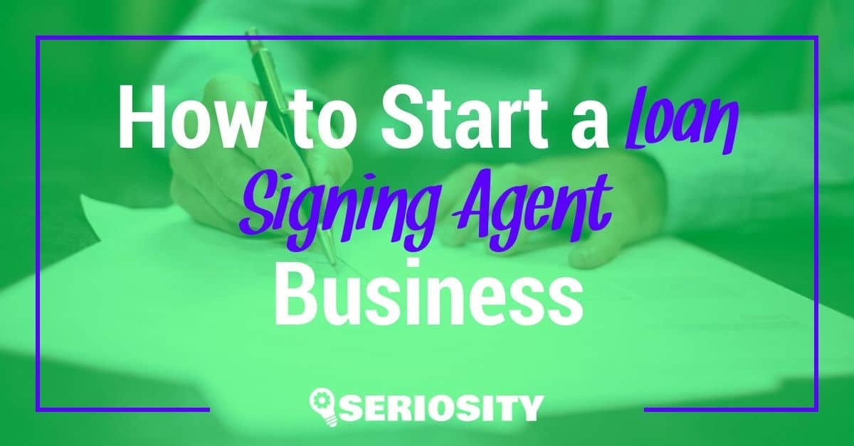 How to Start a Loan Signing Agent Business