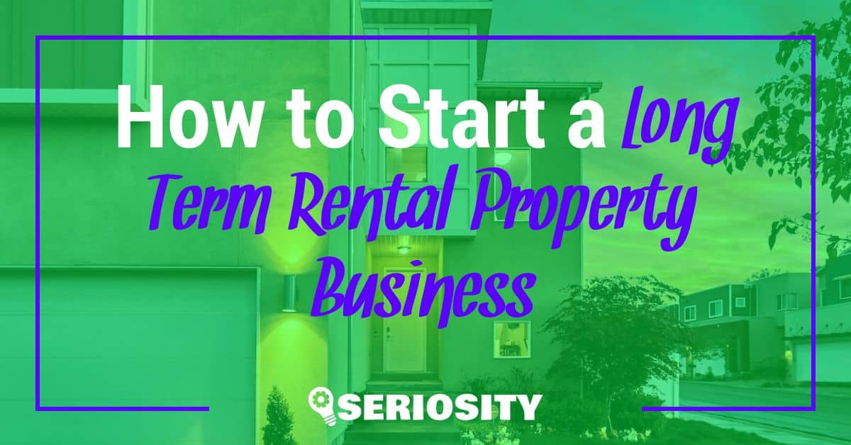 How to Start a Long Term Rental Property Business