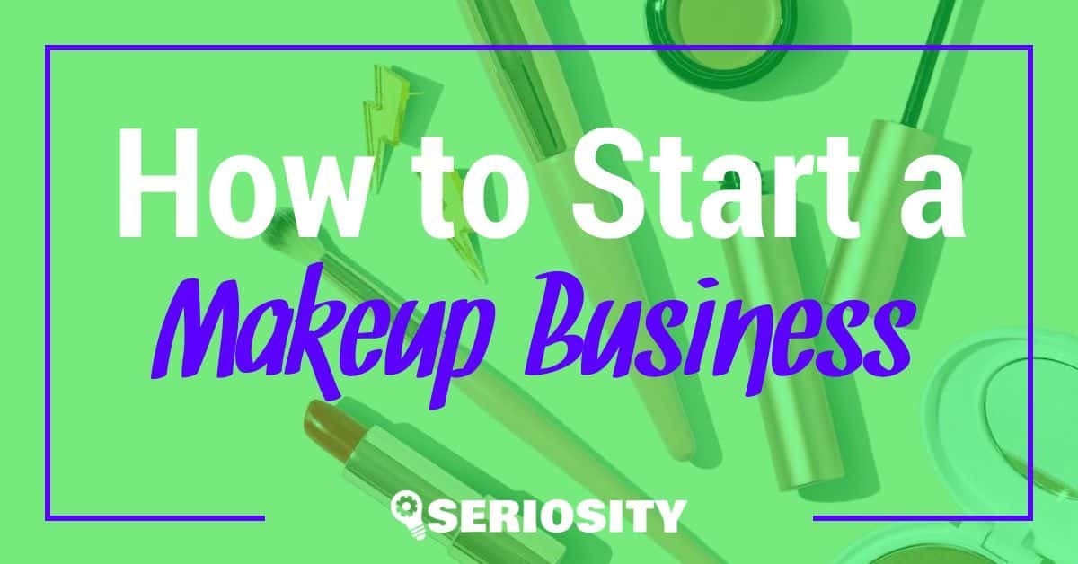 How to Start a Makeup Business