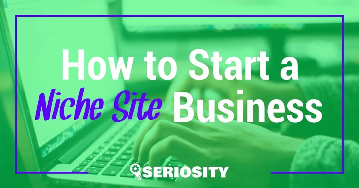 How to Start a Niche Site Business