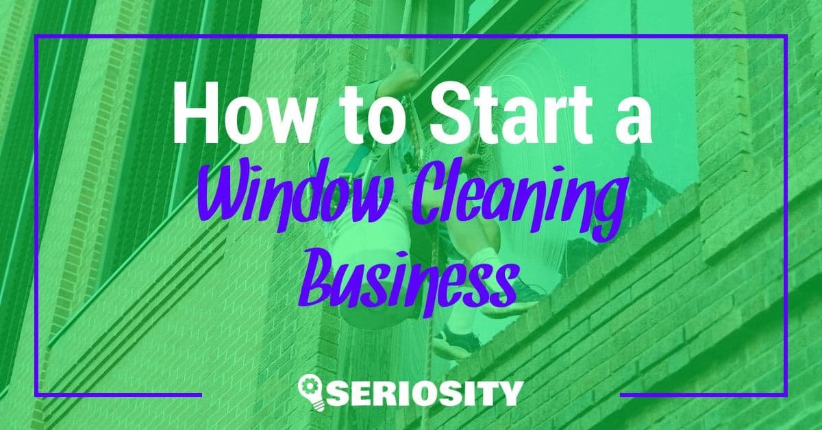 How to Start a Window Cleaning Business