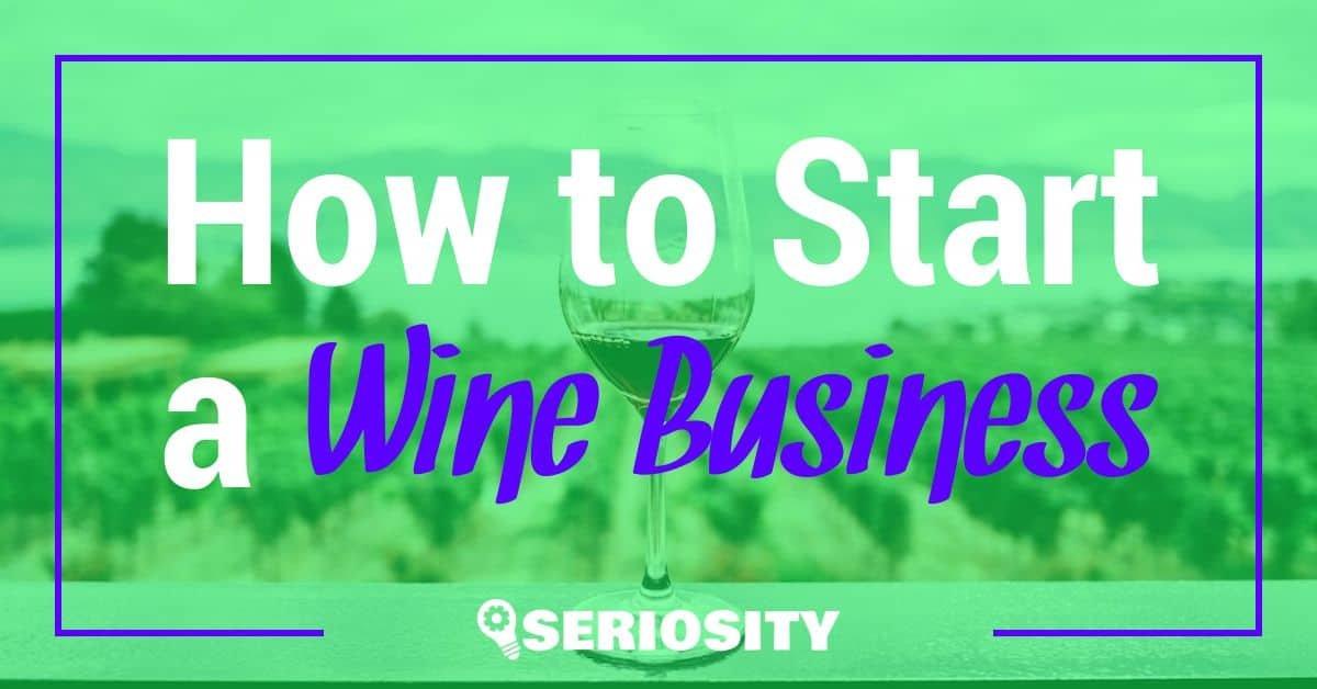 How to Start a Wine Business