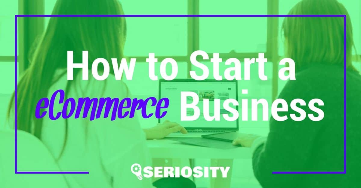 How to Start an E-commerce Business