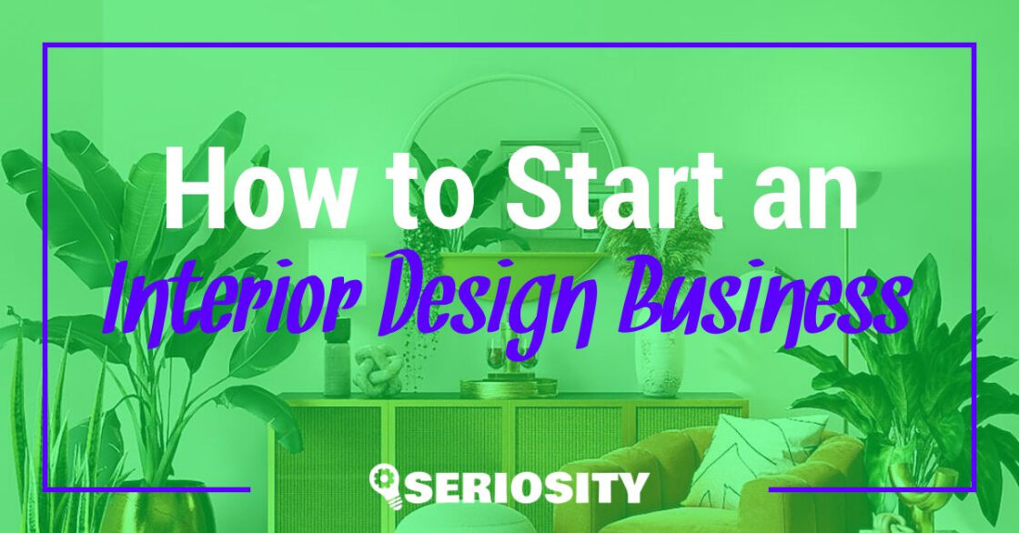 How to Start an Interior Design Business