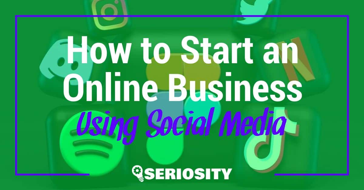 How to Start an Online Business Using Social Media