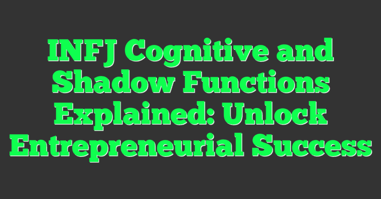Infj Functions INFJ Cognitive and Shadow Functions Explained: Unlock Entrepreneurial ...