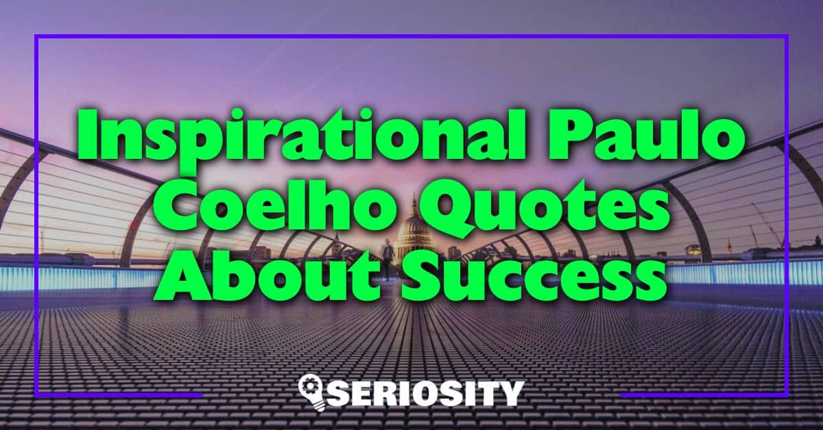 Inspirational Paulo Coelho Quotes About Success