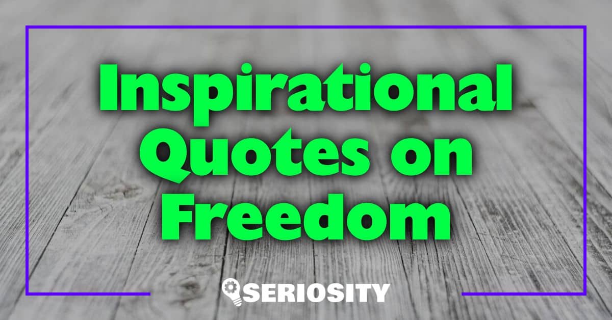 Inspirational Quotes on Freedom