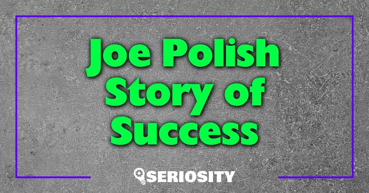 Joe Polish Story of Success