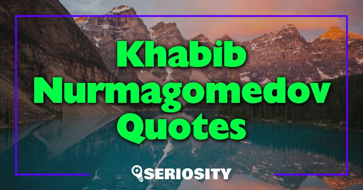 Khabib Nurmagomedov Quotes