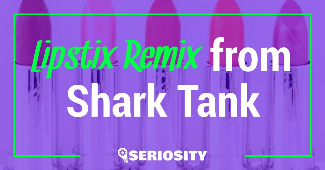 Lipstix Remix shark tank