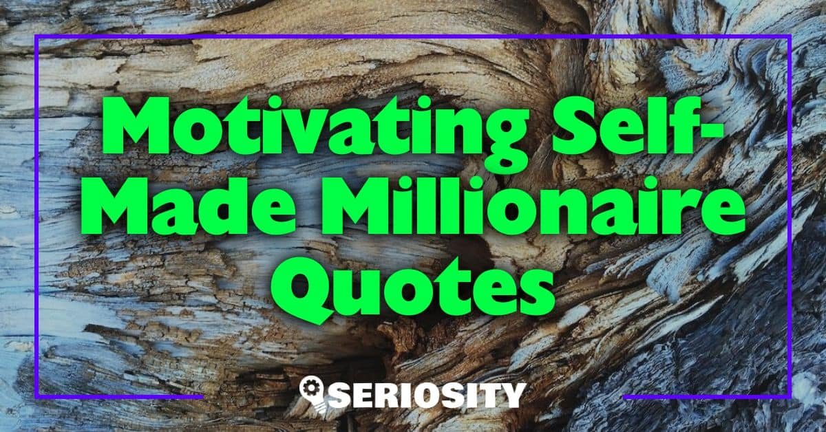 Motivating Self-Made Millionaire Quotes: Inspiring Success Stories to ...