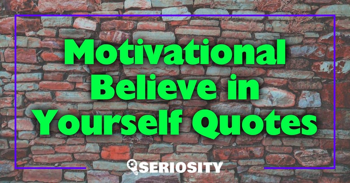 Motivational Believe in Yourself Quotes