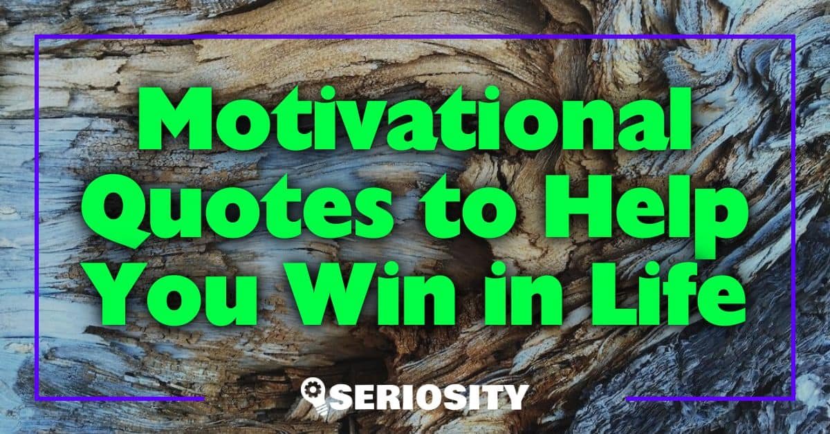 Motivational Quotes to Help You Win in Life