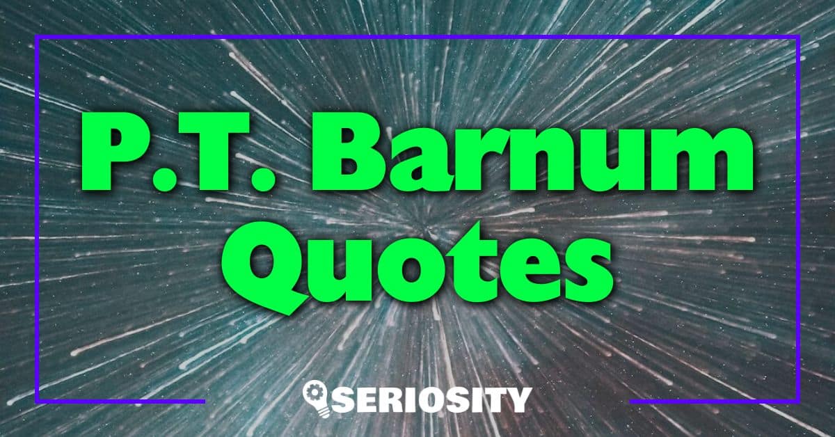 P.T. Barnum Quotes