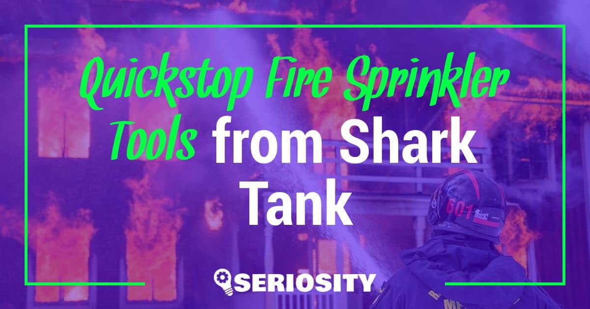 Quickstop Fire Sprinkler Tools shark tank