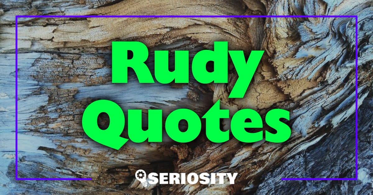 Rudy Quotes