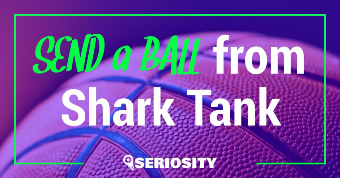 SEND a BALL shark tank