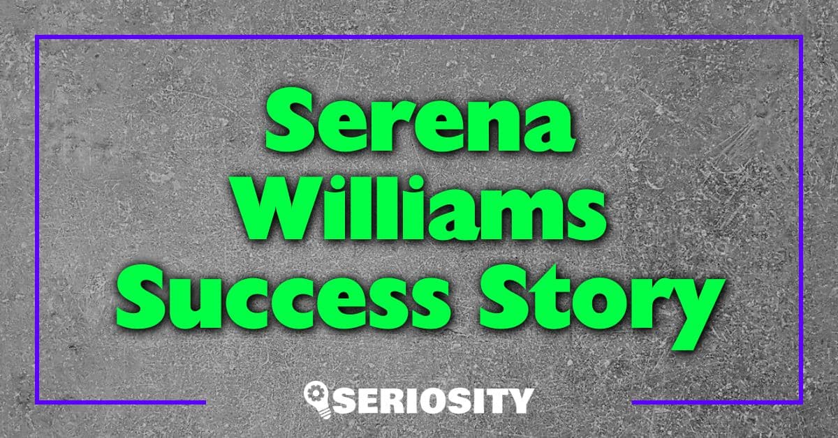 Serena Williams Success Story