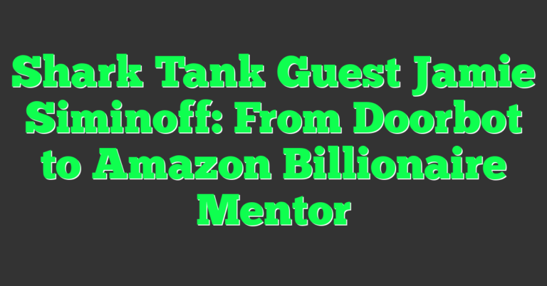 Shark Tank Guest Jamie Siminoff: From Doorbot to Amazon Billionaire ...