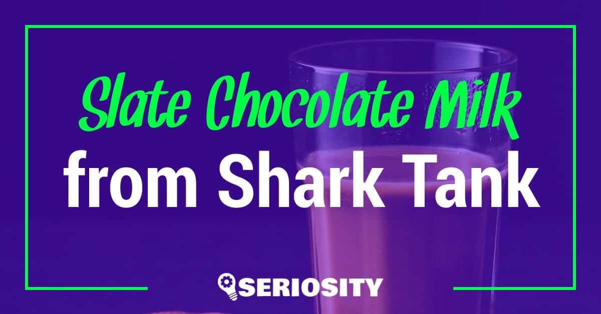 Slate Chocolate Milk shark tank