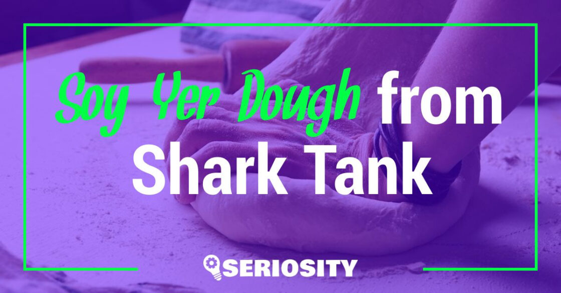 Soy-Yer-Dough shark tank