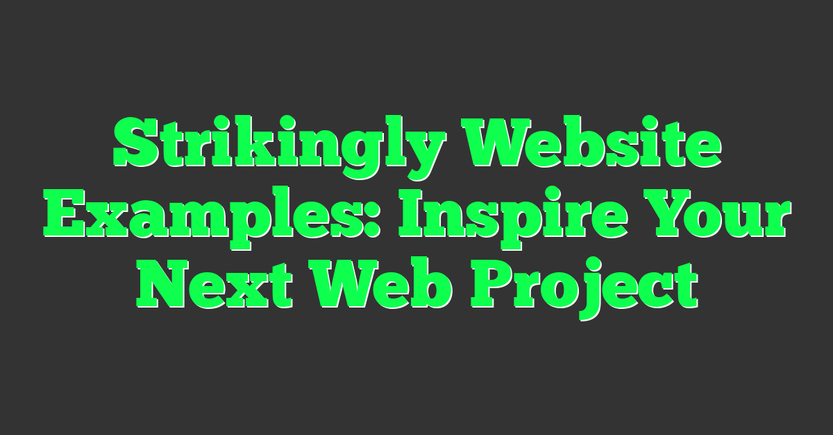 Strikingly Website Examples: Inspire Your Next Web Project