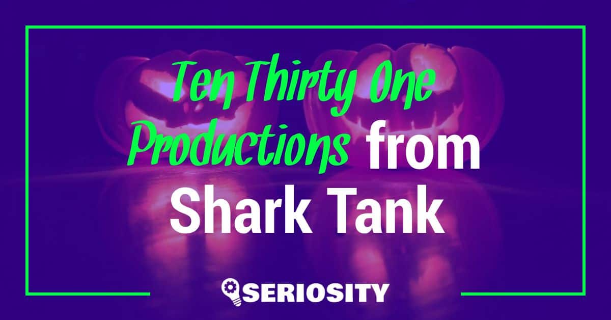 Ten Thirty One Productions shark tank