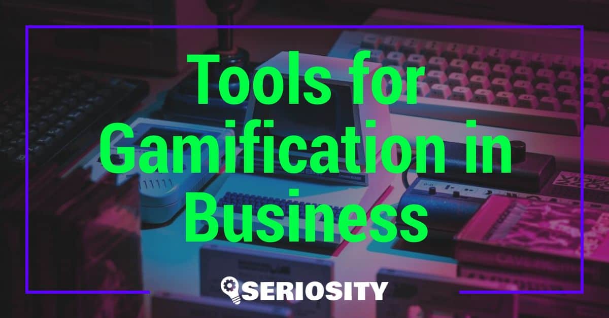 Tools for Gamification in Business