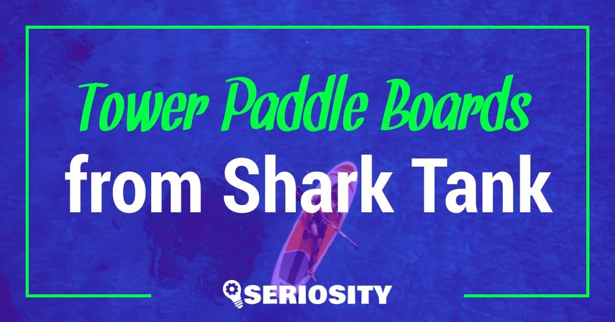 Tower Paddle Boards shark tank
