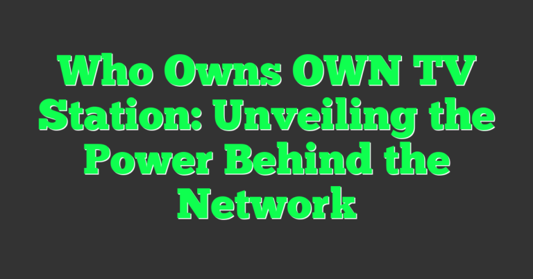 Who Owns OWN TV Station: Unveiling the Power Behind the Network - Seriosity